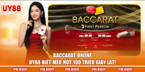 Baccarat Online UY88 Biết Mẹo Hốt 100 Triệu Giây Lát!