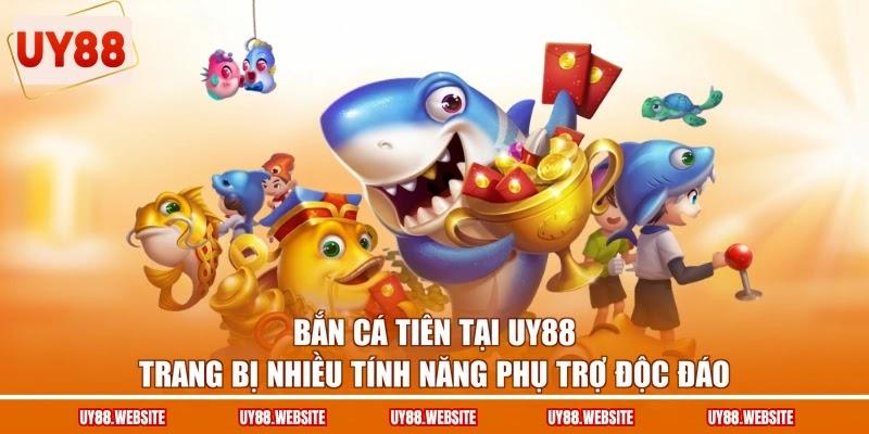 Bắn cá Tiên tại UY88 trang bị nhiều tính năng phụ trợ độc đáo Bắn cá Tiên tại UY88 trang bị nhiều tính năng phụ trợ độc đáo