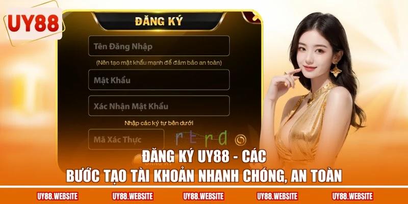 Đăng Ký UY88 - Các Bước Tạo Tài Khoản Nhanh Chóng, An Toàn