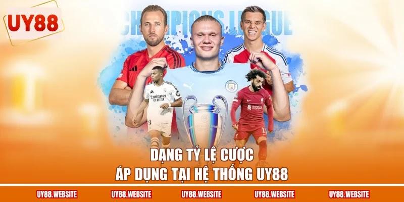 Dạng tỷ lệ cược áp dụng tại hệ thống UY88 Dạng tỷ lệ cược áp dụng tại hệ thống UY88
