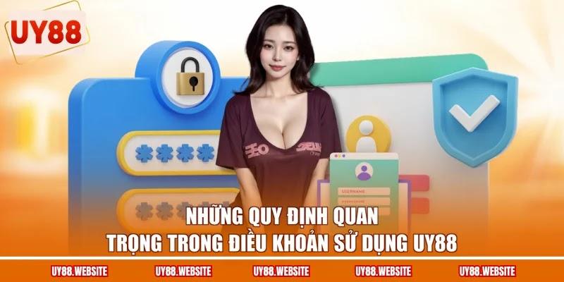 Những quy định quan trọng trong điều khoản sử dụng UY88