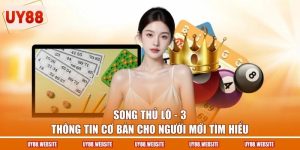 Song Thủ Lô - 3 Thông Tin Cơ Bản Cho Người Mới Tìm Hiểu