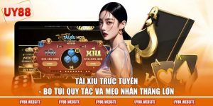Tài Xỉu Trực Tuyến - Bỏ Túi Quy Tắc Và Mẹo Nhận Thắng Lớn