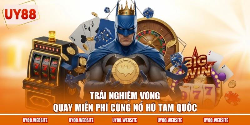 Trải nghiệm vòng quay miễn phí cùng nổ hũ Tam Quốc Trải nghiệm vòng quay miễn phí cùng nổ hũ Tam Quốc